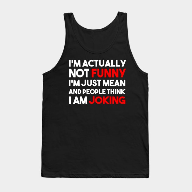 I am not funny Tank Top by klarennns